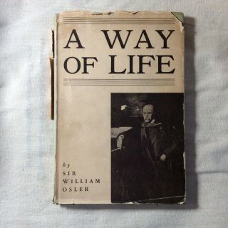 A Way Of Life Sir William Osler 1932 Johns Hopkins Founder Rare Yale Students