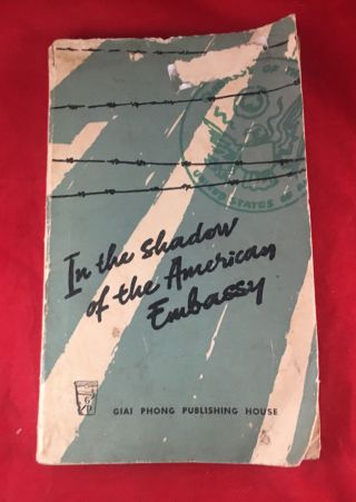 In The Shadow Of The U.  S.  Embassy Giai Phong Publ Viet Nam War Rare Book 1973