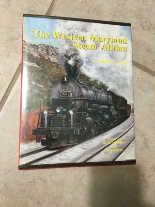 The Western Maryland Steam Album Rare Book By William P.  Price 1st Edition 1985