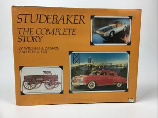 Studebaker The Complete Story By William A.  Cannon & Fred K.  Fox Rare