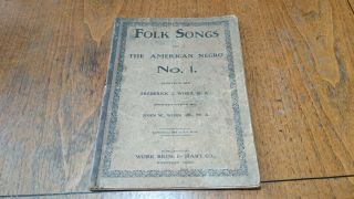 Vintage 1907 Folk Songs Of The American Negro By Frederick J.  Work Rare Book