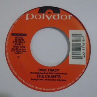 The Chants,  Dick Tracy / Choo Choo.  Rare 1990 7 " Vinyl 45.  Doo Wop.  877 618 - 7.  Ex