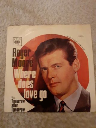 Roger Moore Vinyl Pic Sleeve Where Does Love Go 7 " Single 007 James Bond Rare