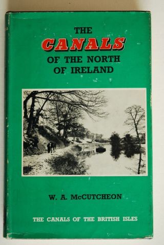 The Canals Of The North Of Ireland By W.  A.  Mccutcheon,  Rare,  Newry,  Lagan Ulster