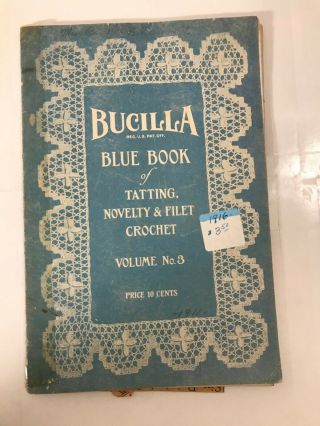 Vintage 1916 Bucilla Blue Book Of Tatting Novelty Filet Crochet Vol 3