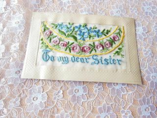 Antique Embroidered Silk Postcard/to My Dear Sister/insert