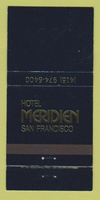 Matchbook Cover - Hotel Meridien San Francisco Ca 30 Strike