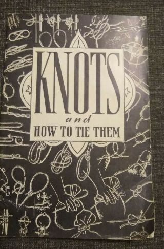 Knots And How To Tie Them Boy Scouts Of America 1959 Baltimore Area Council