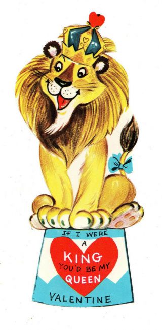 Lion Says " If I Were King You Would Be My Queen " / Vintage Valentine Card