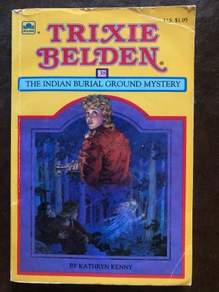 Trixie Belden 38 The Indian Burial Ground Mystery Kathryn Kenny Golden