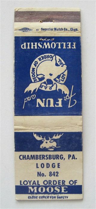 Loyal Order Of Moose,  Lodge 842,  Chambersburg,  Pa Vintage Matchbook Cover