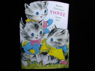 Vintage " Three Little Kittens Lost Their Mittens " Birthday Greeting Card