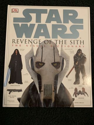 Star Wars Revenge Of The Sith The Visual Dictionary.