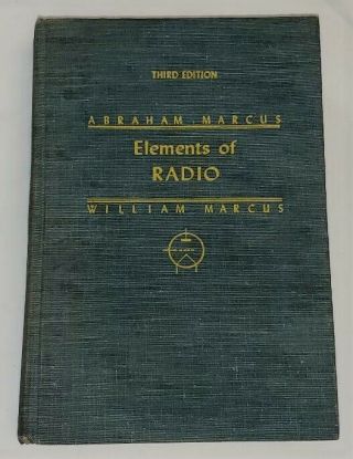 Elements Of Radio By A.  Marcus And W.  Marcus 1956 Hardcover Third Edition