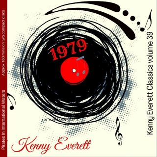 Not Pirate Radio Kenny Everett Classics Vol 39 (1979)