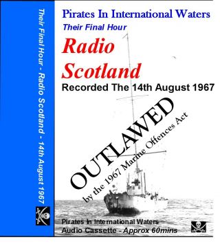 Pirate Radio - Outlawed - Radio Scotland Their Final Hour Cassette