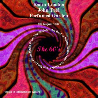 Pirate Radio London John Peel Perfumed Garden 6th August 1967
