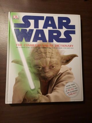 " Star Wars  The Complete Visual Dictionary " By Dk Publishing,  2006 Hardcover