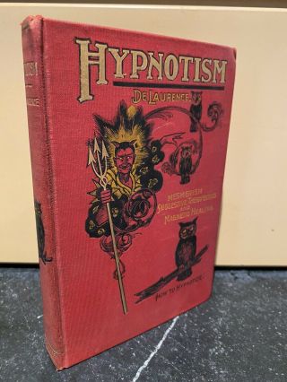 Hypnotism How To Hypnotize By L.  W.  De Laurence 1900