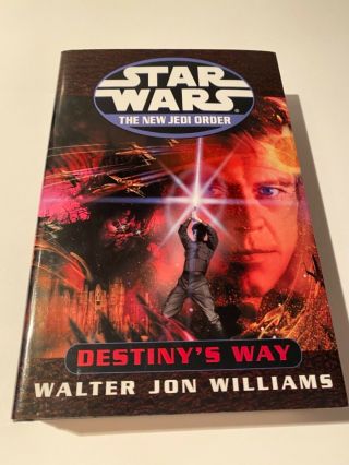 Star Wars: The Jedi Order Destiny’s Way Hardcover By Walter Jon Williams