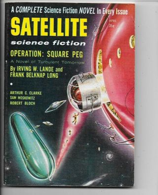 Satellite Science Fiction V1 4 April 1957 Robert Bloch Arthur C Clarke