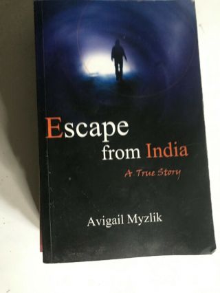 Escape From India,  A True Story By Avigail Myzlik The Story Of Ronen D. ,  English