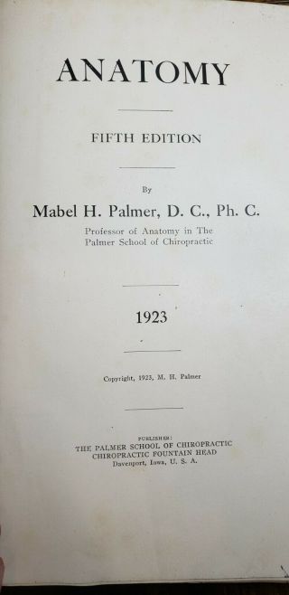 Anatomy 5th Edition.  Chiropractic Anatomy By Mabel H.  Palmer.  1923