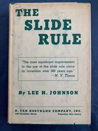 The Slide Rule By Lee H.  Johnson - 6th Printing - 1958 - Dust Jacket