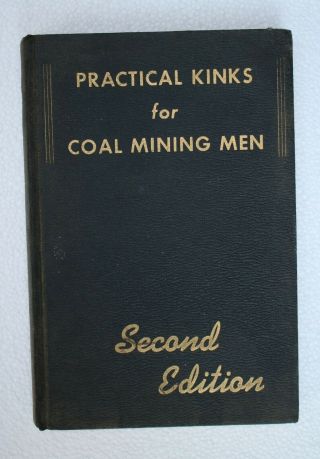 Vintage Practical Kinks For Coal Mining Men Industry Hardback Book 2nd Edition