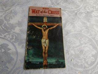 The Ways Of The Cross By Saint Alphonsus Liguori - Vtg 1940 - 59 Catholic Booklet