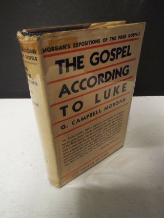 The Gospel According To Luke By G.  Campbell Morgan - 1931