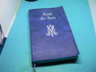 " Mary My Hope " A Roman Catholic Prayer Book