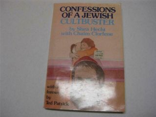 Confessions Of A Jewish Cultbuster By Shea Hecht,  Chaim Clorfene And Chaya Crose