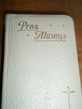 Vntg 1936 - 51 Pray Always Catholic Prayer Book Alphonse Sausen Inlaid Crucifix