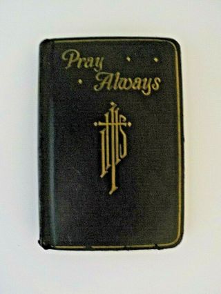 Vintage 1955 " Pray Always " Childs Catholic Prayer Book Alphonse Sausen
