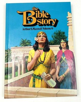 The Bible Story Volume 6 By Arthur S.  Maxwell 1956
