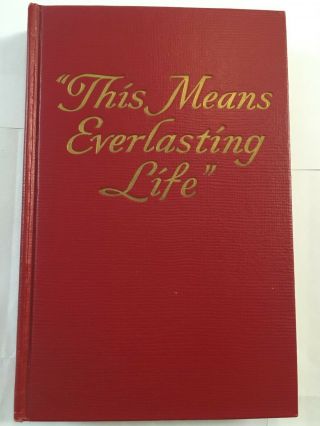 Jehovah’s Witnesses This Means Everlasting Life 1950 Watchtower Bible And Tract