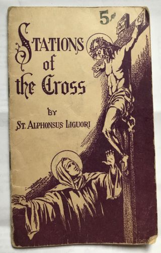 Stations Of The Cross St.  Alphonsus Liguori 1950s Catholic Booklet