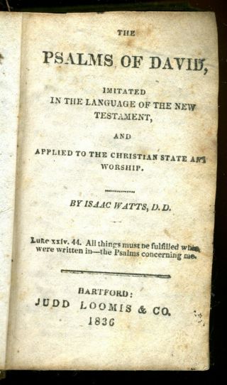 1836 BOOK - THE PSALMS OF DAVID - BY ISAAC WATTS 3 1/2 X 2 1/4 X 1 1/4 282 PAGES 3