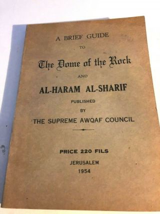 Vtg A Brief Guide To The Dome Of The Rock And Al - Haram Al - Sharif 1954
