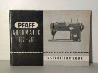 Vintage Pfaff Automatic 262 - 261 Instruction Book,  Vgc
