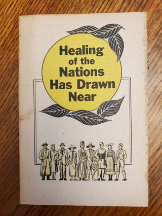 Watchtower Booklet - " Healing Of The Nations Has Drawn Near " (1957)
