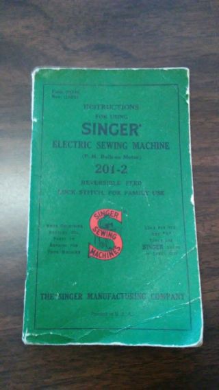 Vintage 1951 Singer 201 - 2 Sewing Machine Instruction Booklet