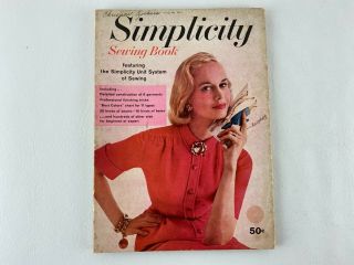 Vintage 1957 Simplicity Sewing Book - Simplicity Unit System Of Sewing,  Patterns