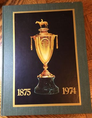 Churchill Downs 100th Kentucky Derby,  First Centennial.  1975 - 1974,  Hardback 1973