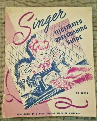 Vintage 1939 Singer Sewing Machine Co.  Illustrated Dressmaking Guide