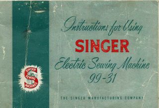 Singer Instructions For Using Singer 99 - 31 Electric Sewing Machine