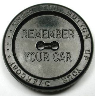 Vintage Antique Bakelite Button " Remember Your Car " - 1 & 3/16 "