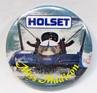 1990 Holset Miss Madison Hydroplane Boat Racing Pinback Button Z