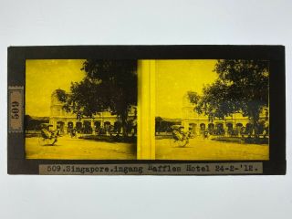 Glass Stereoview Of Singapore,  Entrance To The Raffles Hotel 24 February 1912
